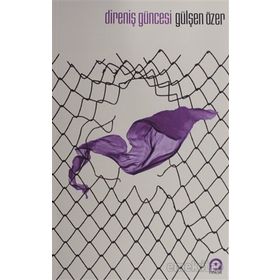 Direniş Güncesi - Gülşen Demirkol Özer