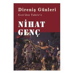 DIRENIŞ GÜNLERI GEZIDEN TAHRIRE - NIHAT GENÇ