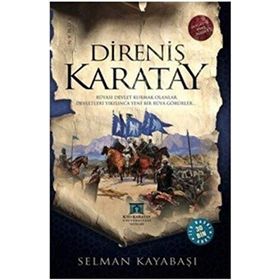 Direniş Karatay: Rüyası devlet kurmak olanlar, devletleri yıkılınca yeni bir rüya görürler... - Selman Kayabaşı