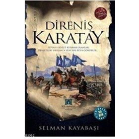 Direniş Karatay: Rüyası devlet kurmak olanlar, devletleri yıkılınca yeni bir rüya görürler... - Selman Kayabaşı
