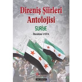 Direniş Şiirleri Anatolojisi Suriye - İbrahim Usta