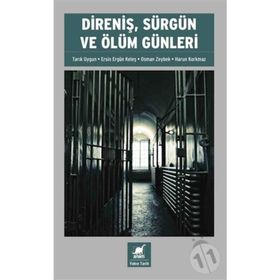 Direniş, Sürgün ve Ölüm Günleri - Harun Korkmaz Tarık Uygun Ersin Ergün Keleş Osman Zeybek