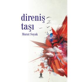 DİRENİŞ TAŞI - MURAT SOYAK