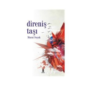 DİRENİŞ TAŞI - MURAT SOYAK