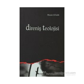 DİRENİŞ TEOLOJISI - İLHAMİ GÜLER
