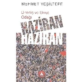 Direniş ve Umut Odağı Haziran Haziran - Mehmet Yeşiltepe