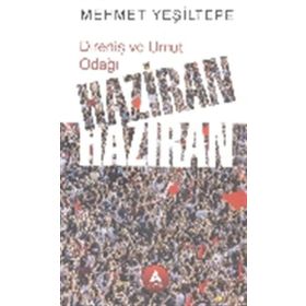 Direniş ve Umut Odağı Haziran Haziran - Mehmet Yeşiltepe