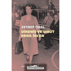 DIRENIŞ VE UMUT: REHA İSVAN - ZEYNEP ORAL