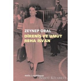 DIRENIŞ VE UMUT: REHA İSVAN - ZEYNEP ORAL