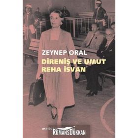 DIRENIŞ VE UMUT: REHA İSVAN - ZEYNEP ORAL