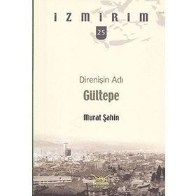 DİRENİŞİN ADI GÜLTEPE - İLHAN PINAR