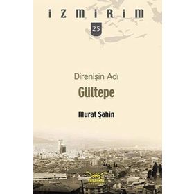 DİRENİŞİN ADI GÜLTEPE - İLHAN PINAR