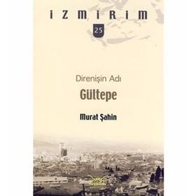 DİRENİŞİN ADI GÜLTEPE - İLHAN PINAR