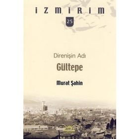 DİRENİŞİN ADI GÜLTEPE - İLHAN PINAR