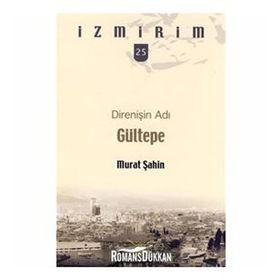 DİRENİŞİN ADI GÜLTEPE - İLHAN PINAR