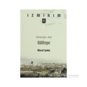 DİRENİŞİN ADI GÜLTEPE - İLHAN PINAR