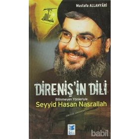 DİRENİŞ'İN DILI BILINMEYEN YÖNLERİYLE SEYYID HASAN NASRALLAH - MUSTAFA ALLAHYARI