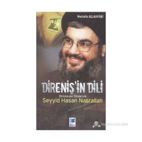 DİRENİŞ'İN DILI BILINMEYEN YÖNLERİYLE SEYYID HASAN NASRALLAH - MUSTAFA ALLAHYARI