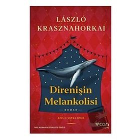 Direnişin Melankolisi - Laszlo Krasznahorkai