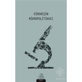 Direnişin Mikropolitikası - Kollektif - Pinhan Yayıncılık