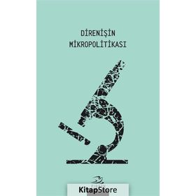 Direnişin Mikropolitikası - Kollektif - Pinhan Yayıncılık