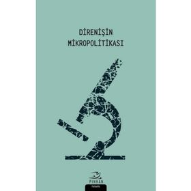 Direnişin Mikropolitikası - Kollektif - Pinhan Yayıncılık