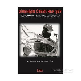 Direnişin Ötesi Her Şey - Subcomandante Marcos