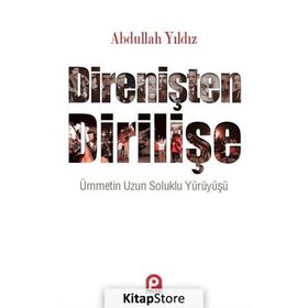 Direnişten Dirilişe - Abdullah Yıldız
