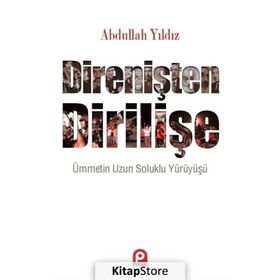 Direnişten Dirilişe - Abdullah Yıldız