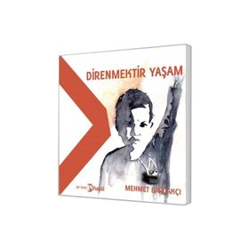 Direnmektir Yaşam - Mehmet Bardakçı