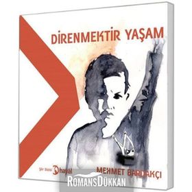 Direnmektir Yaşam - Mehmet Bardakçı