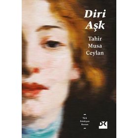 Diri Aşk - Tahir Musa Ceylan