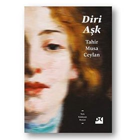 Diri Aşk - Tahir Musa Ceylan