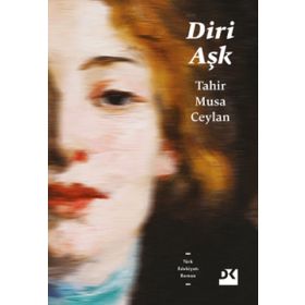 Diri Aşk - Tahir Musa Ceylan