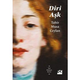 Diri Aşk - Tahir Musa Ceylan