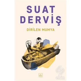 Dirilen Mumya-Suat Derviş
