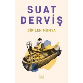 Dirilen Mumya-Suat Derviş