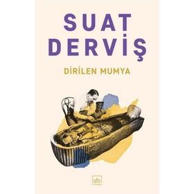 Dirilen Mumya-Suat Derviş