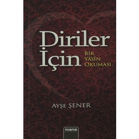 Diriler İçin - Bir Yasin Okuması Ayşe Şener