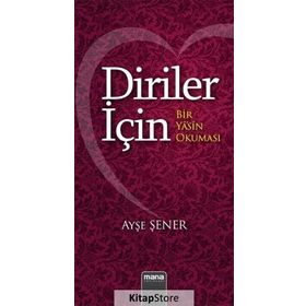 Diriler İçin - Bir Yasin Okuması Ayşe Şener