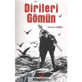 Dirileri Gömün - Zümrüd Yağmur