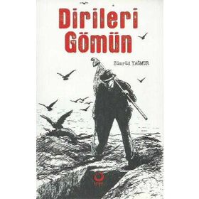 Dirileri Gömün - Zümrüd Yağmur