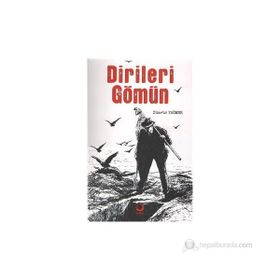 Dirileri Gömün - Zümrüd Yağmur