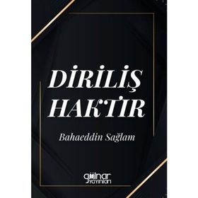 Diriliş Haktır - Bahaeddin Sağlam - Gülnar Yayınları