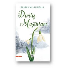 Diriliş Muştuları - Dursun Mülazımoğlu