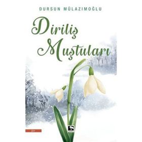 Diriliş Muştuları - Dursun Mülazımoğlu