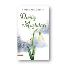 Diriliş Muştuları - Dursun Mülazımoğlu
