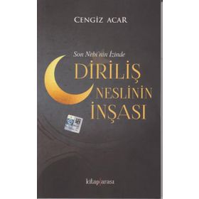 Diriliş Neslinin İnşası Son Nebi'nin İzinde - Cengiz Acar