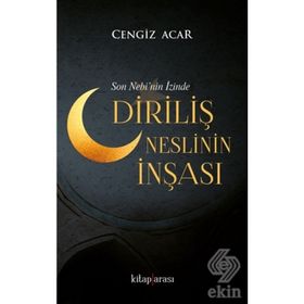 Diriliş Neslinin İnşası Son Nebi'nin İzinde - Cengiz Acar