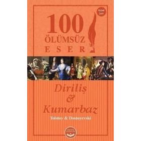 Diriliş ve Kumarbaz - 100 Ölümsüz Eser - lev nikolayevich tolstoy Fyodor Mihailoviç Dostoyevski